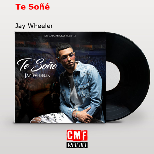 Te Soñé – Jay Wheeler