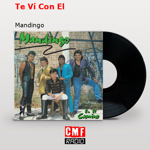 Te Ví Con El – Mandingo