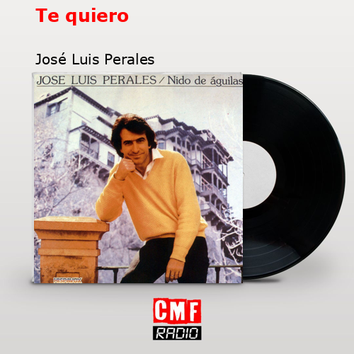 Te quiero – José Luis Perales