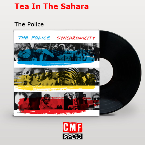 final cover Tea In The Sahara The Police