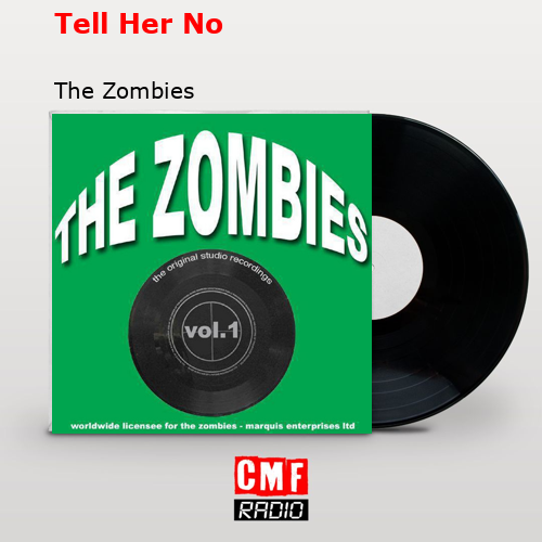 Tell Her No – The Zombies