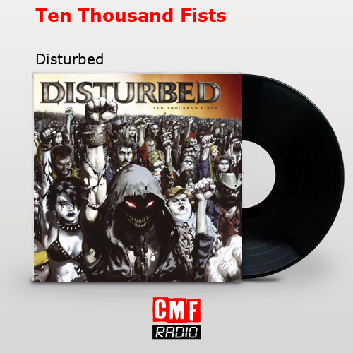 Ten Thousand Fists – Disturbed