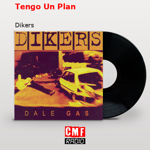 Tengo Un Plan – Dikers