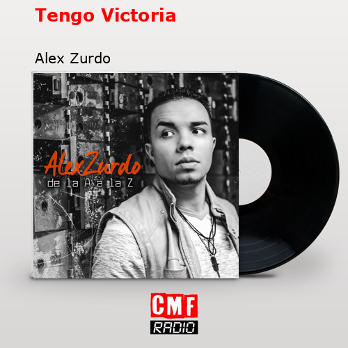 Tengo Victoria – Alex Zurdo