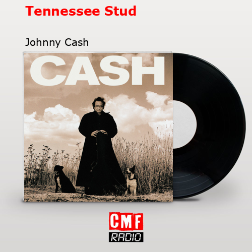 Tennessee Stud – Johnny Cash