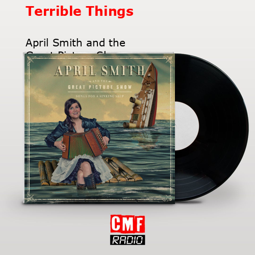 Terrible Things – April Smith and the Great Picture Show