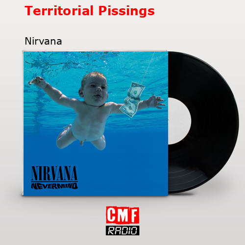 Territorial Pissings – Nirvana
