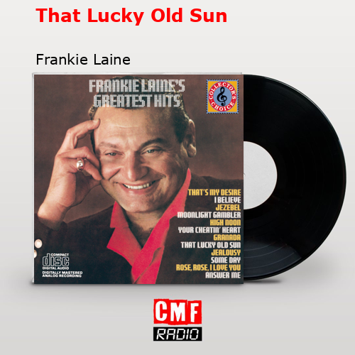 That Lucky Old Sun – Frankie Laine