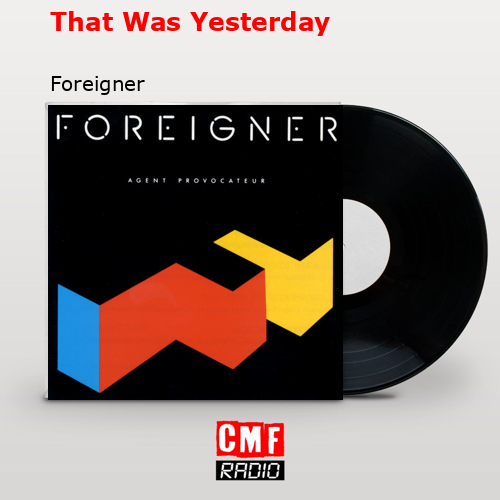 final cover That Was Yesterday Foreigner