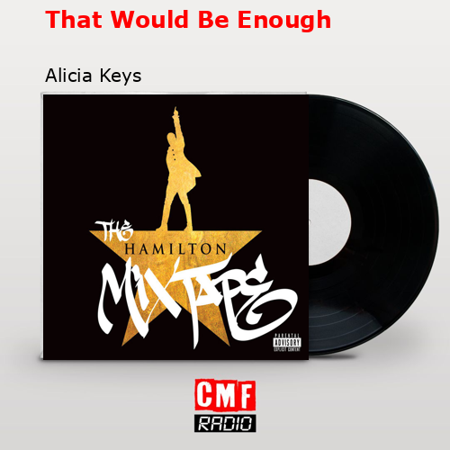 That Would Be Enough – Alicia Keys