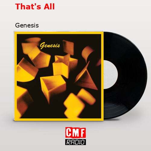 Significado de That's All por Genesis