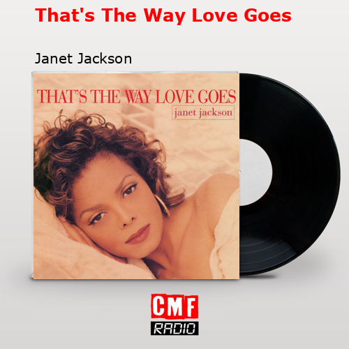 That’s The Way Love Goes – Janet Jackson