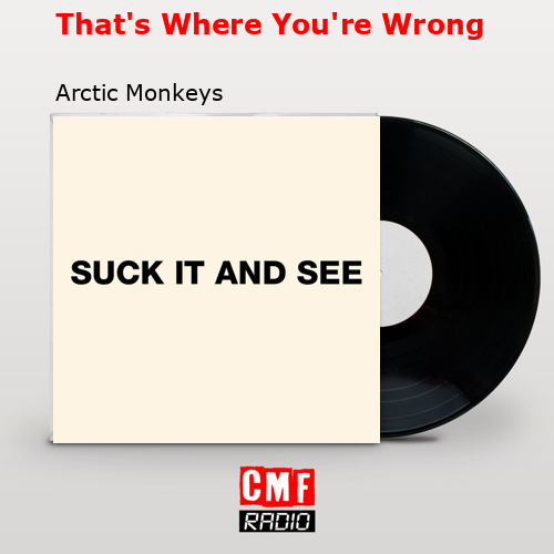 final cover Thats Where Youre Wrong Arctic Monkeys