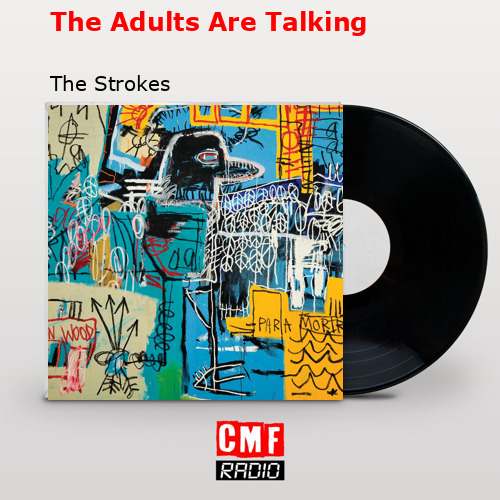 The Adults Are Talking – The Strokes