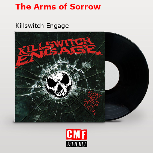 The Arms of Sorrow – Killswitch Engage