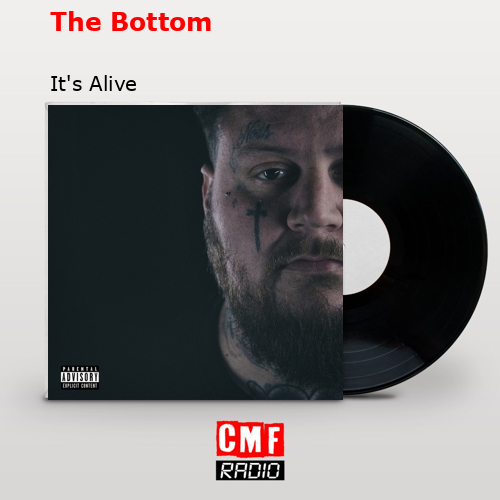La historia y el significado de la canción 'The Bottom It's Alive