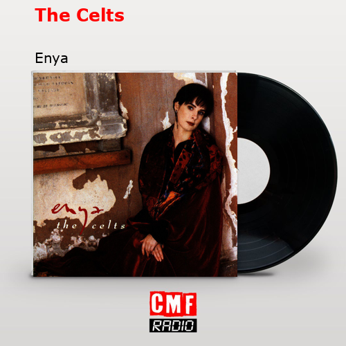 The Celts – Enya