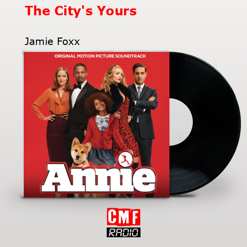 The City’s Yours – Jamie Foxx