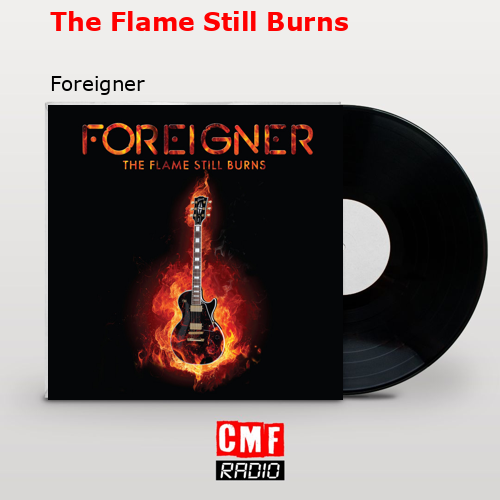 final cover The Flame Still Burns Foreigner