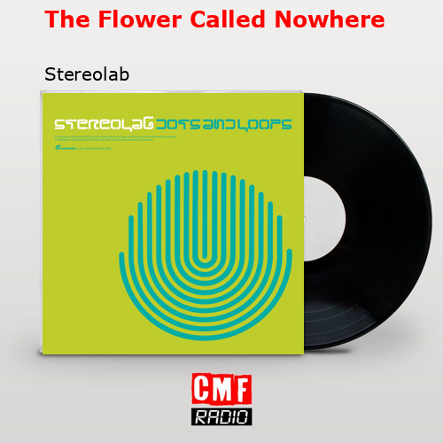 final cover The Flower Called Nowhere Stereolab