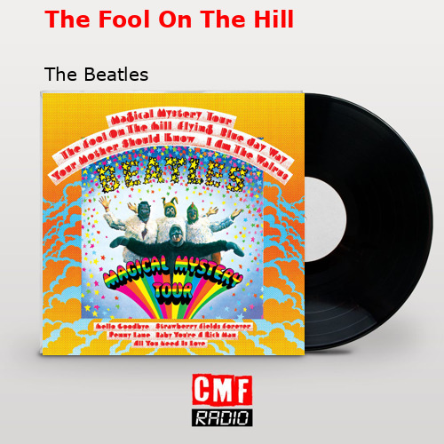 The Fool On The Hill – The Beatles