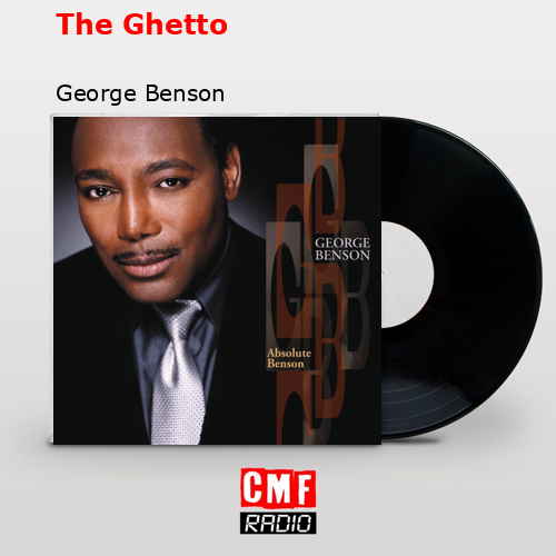 The Ghetto – George Benson
