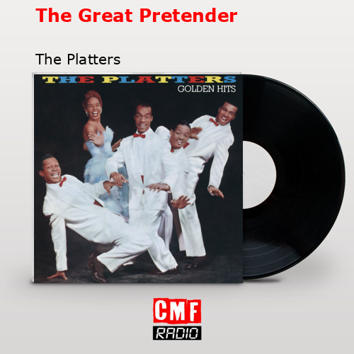 The Great Pretender – The Platters