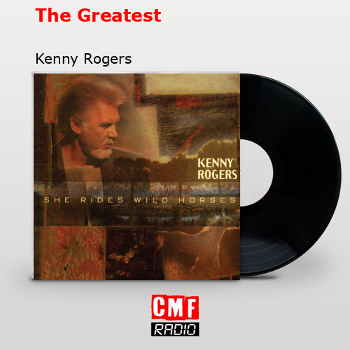 The Greatest – Kenny Rogers