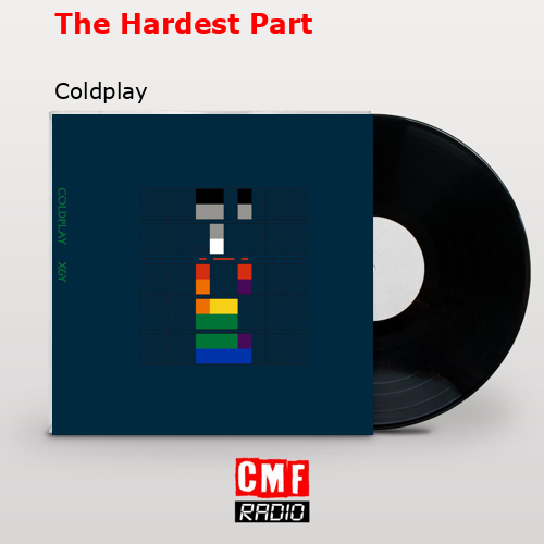 final cover The Hardest Part Coldplay