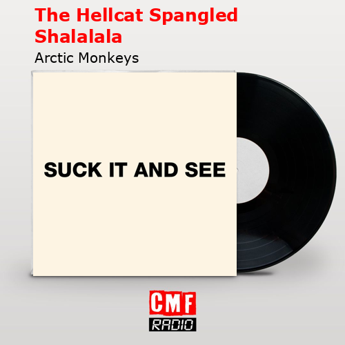 final cover The Hellcat Spangled Shalalala Arctic Monkeys
