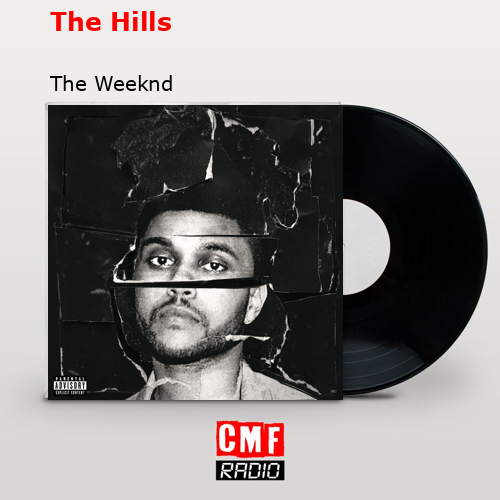 The Hills – The Weeknd