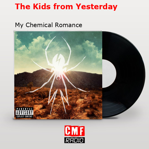 The Kids from Yesterday – My Chemical Romance