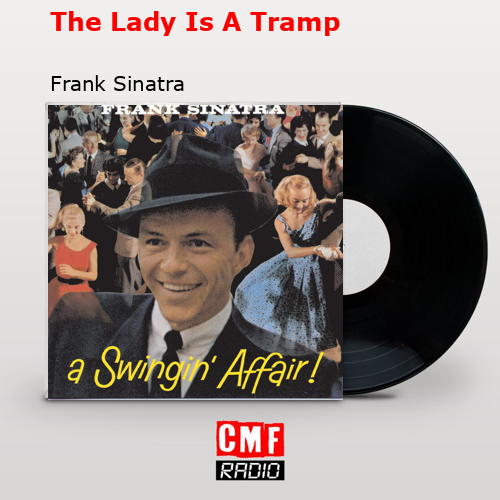 The Lady Is A Tramp – Frank Sinatra