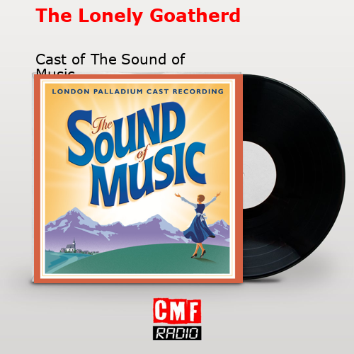 The Lonely Goatherd – Cast of The Sound of Music
