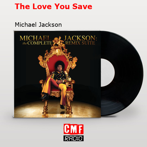 The Love You Save – Michael Jackson