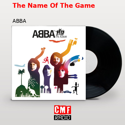 The Name Of The Game – ABBA