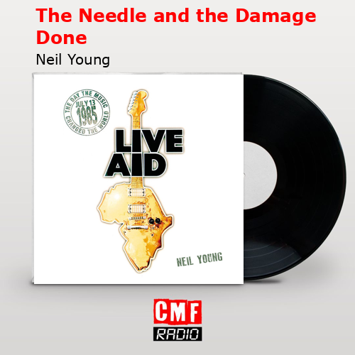 The Needle and the Damage Done – Neil Young