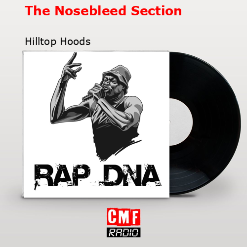 The Nosebleed Section – Hilltop Hoods