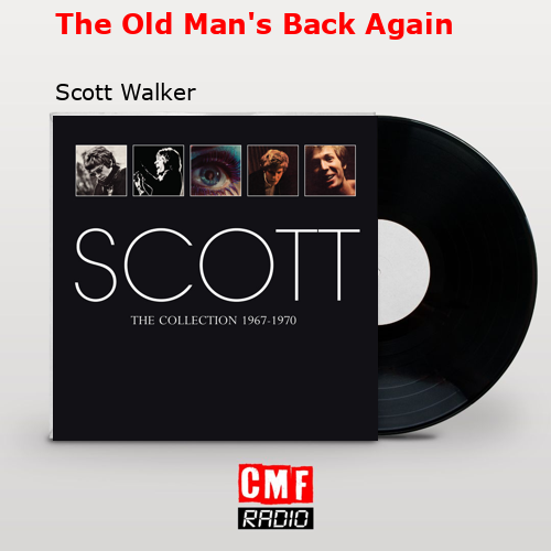 The Old Man’s Back Again – Scott Walker