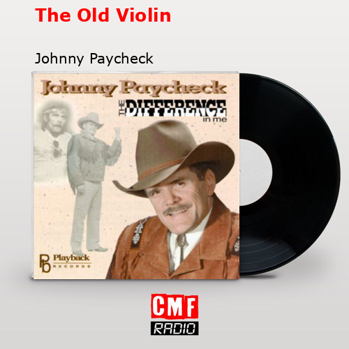 La historia y el significado de la canción 'The Old Violin - Johnny ...