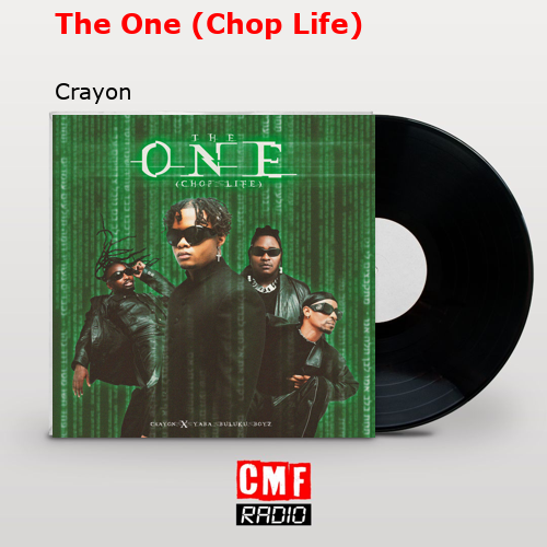 The One (Chop Life) – Crayon