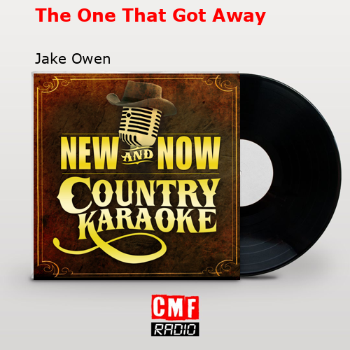 The One That Got Away Lyrics Jake Owen La historia y el significado de la canción 'The One That Got Away