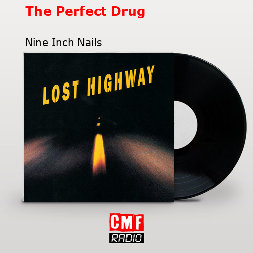 The Perfect Drug – Nine Inch Nails