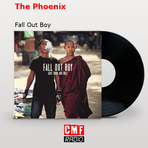 The Phoenix – Fall Out Boy