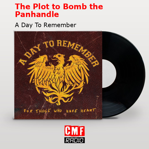 The Plot to Bomb the Panhandle – A Day To Remember