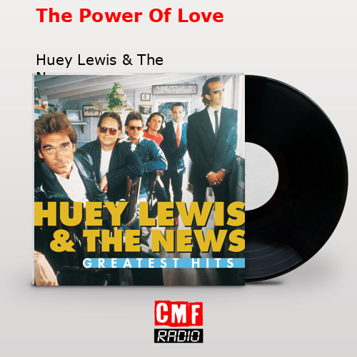 The Power Of Love – Huey Lewis & The News