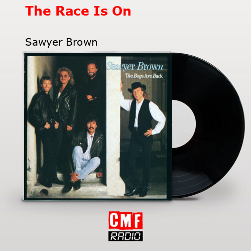 La historia y el significado de la canción 'The Race Is On Sawyer Brown