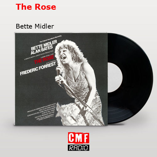 The Rose – Bette Midler
