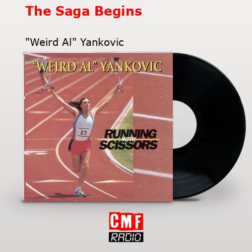 The Saga Begins – «Weird Al» Yankovic