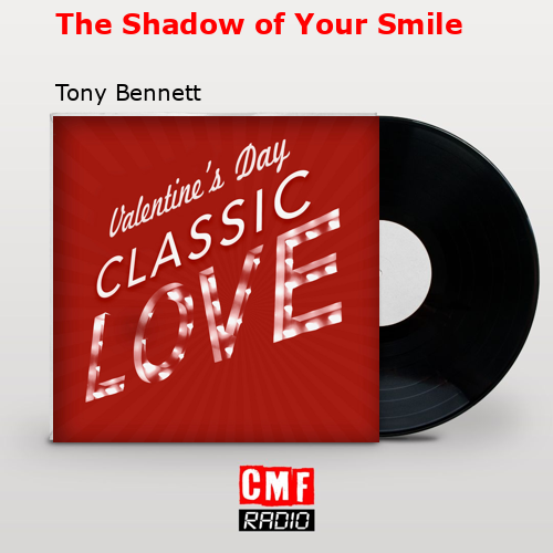 The Shadow of Your Smile – Tony Bennett